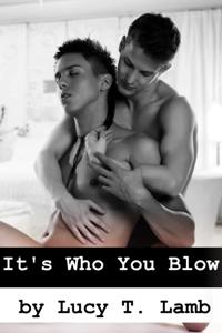 It's Who You Blow