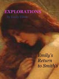 Explorations: Emily's Return to Smith's
