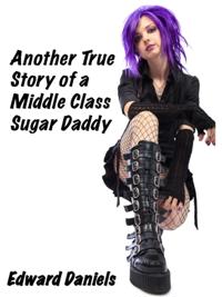 Another True Story of a Middle Class Sugar Daddy