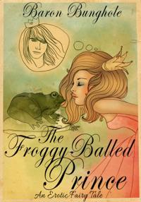 Froggy-Balled Prince (Fairy Tale Erotica)