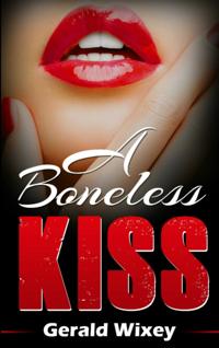 Boneless Kiss