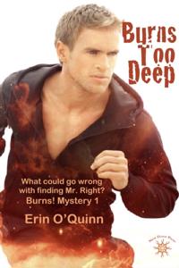 Burns Too Deep (Burns! Mystery 1)