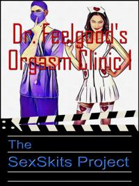 Dr. Feelgood's Orgasm Clinic 1