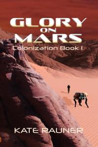 Glory on Mars Colonization Book 1