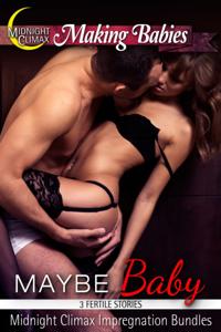 Maybe Baby (3 Fertile Stories)