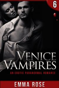 Venice Vampires 6: An Erotic Paranormal Romance