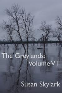 Greylands: Volume VI