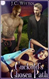 Cuckold's Chosen Path (Book 2 of &quote;The One Less Traveled&quote;)