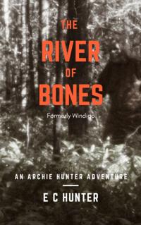 River of Bones: An Archie Hunter Adventure