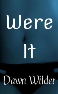 Were It (Paranormal Erotic Short)
