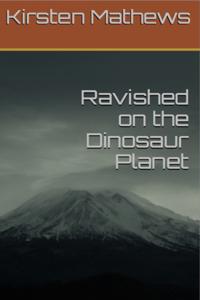 Ravished on the Dinosaur Planet