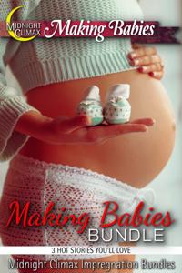Making Babies Bundle (3 Hot Stories You'll Love)