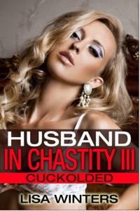 Husband In Chastity III: Cuckolded