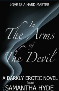 In The Arms Of The Devil: A Darkly Erotic Novel