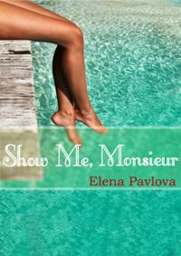 Show Me, Monsieur