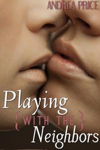 Playing with the Neighbors (Voyeur Menage Erotica)