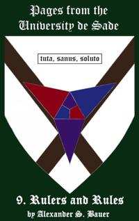 Pages from the University de Sade Episode 9: Rulers and Rules