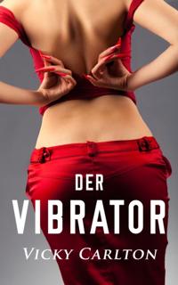 Der Vibrator