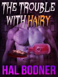 Trouble With Hairy