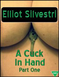 Cuck In Hand Part One