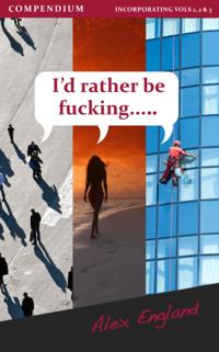 I'd Rather Be Fucking: Compendium
