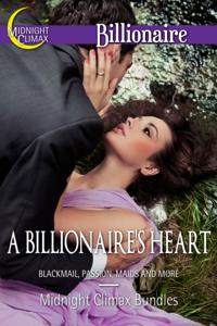 Billionaire's Heart (Blackmail, Passion, Maids and More)