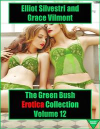 Green Bush Erotica Collection Volume 12