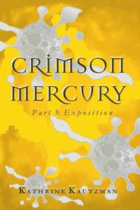 Crimson Mercury Part 3: Exposition