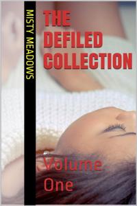 Defiled Collection: Volume One (Virgin, First Time)