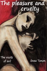 Pleasure and Cruelty