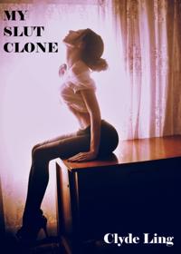My Slut Clone