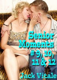 Senior Moments 9, 10, 11 &12