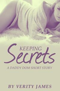 Keeping Secrets: A Daddy Dom (DDlg) Short Story