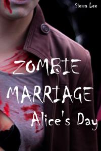 Zombie Marriage: Alice's Day
