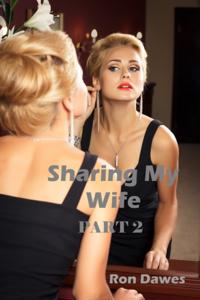 Sharing My Wife Part 2