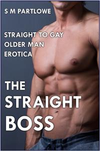Straight Boss (Straight to Gay Older Man Boss Erotica)
