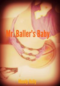 Mr. Baller's Baby