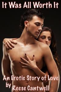 It Was All Worth It: An Erotic Story of Love
