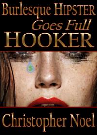 Burlesque Hipster Goes Full Hooker