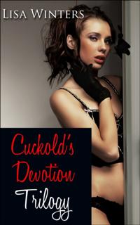 Cuckold's Devotion Trilogy