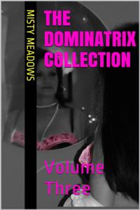 Dominatrix Collection: Volume Three