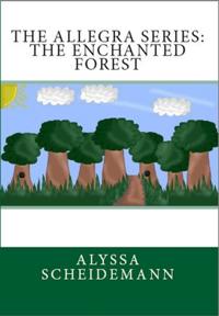 Allegra Series: The Enchanted Forest