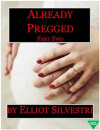 Already Pregged (Part 2)