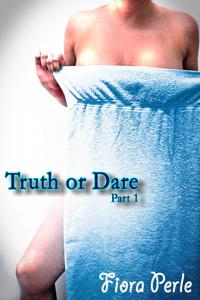 Truth Or Dare: Part 1