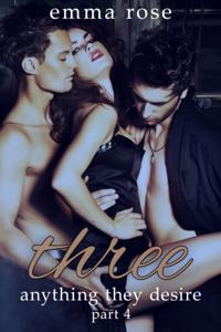 Three 4: Anything They Desire