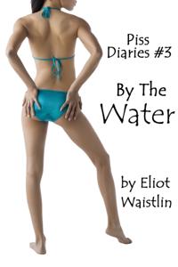 Piss Diaries #3: By The Water