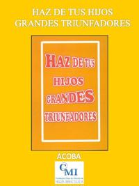 Haz de tus hijos grandes triunfadores