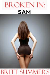 Broken In: Sam