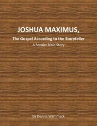Joshua Maximus, The Gospel According To The Storyteller