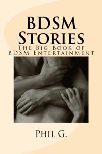 BDSM Stories: The Big Book of BDSM Entertainment